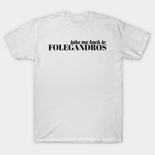 Take me back to Folegandros T-Shirt